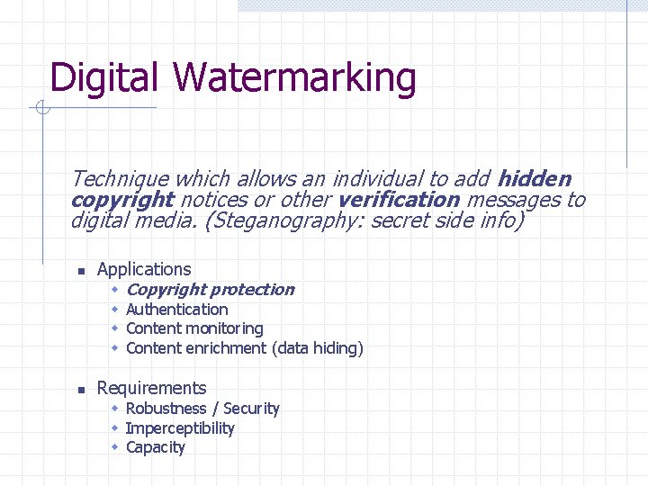 Digital Watermarking Technique which allows an individual to add hidden copyright notices or other