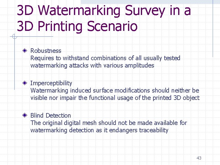 3 D Watermarking Survey in a 3 D Printing Scenario Robustness Requires to withstand