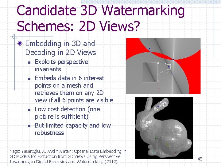 Candidate 3 D Watermarking Schemes: 2 D Views? Embedding in 3 D and Decoding