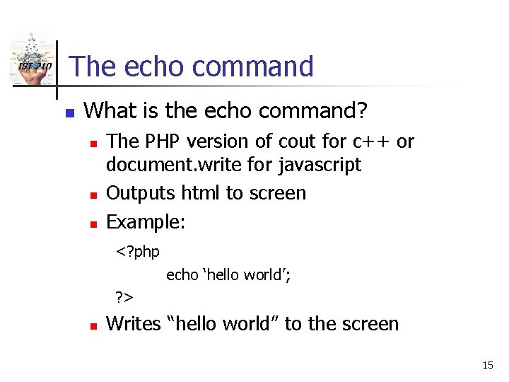 IST 210 The echo command n What is the echo command? n n n