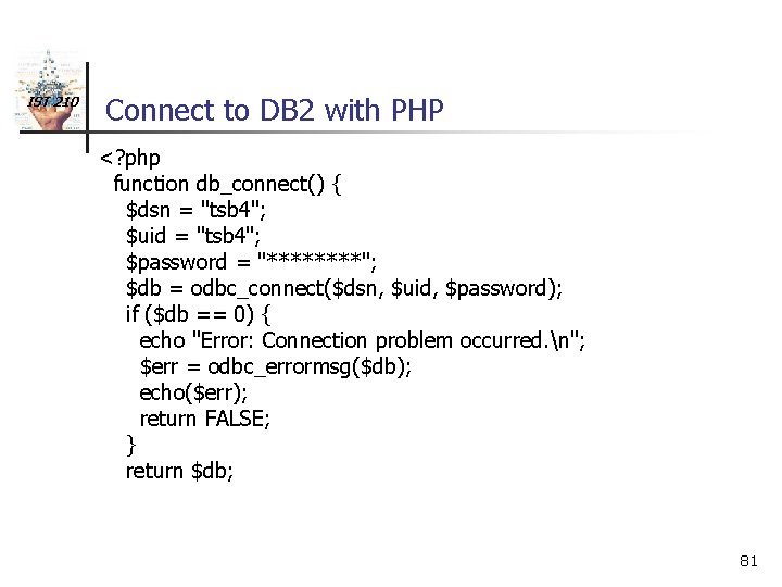 IST 210 Connect to DB 2 with PHP <? php function db_connect() { $dsn