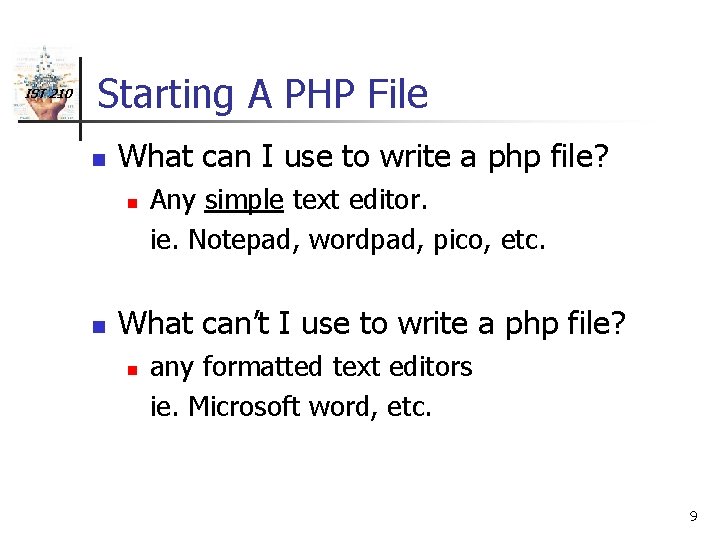 IST 210 Starting A PHP File n What can I use to write a