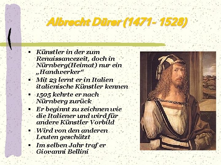 Albrecht Dürer (1471 - 1528) § Künstler in der zum Renaissancezeit, doch in Nürnberg(Heimat)