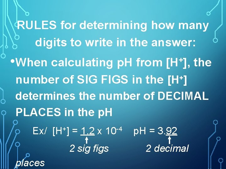 RULES for determining how many digits to write in the answer: • When calculating