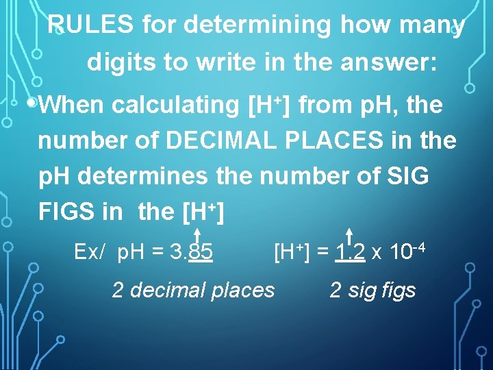 RULES for determining how many digits to write in the answer: • When calculating