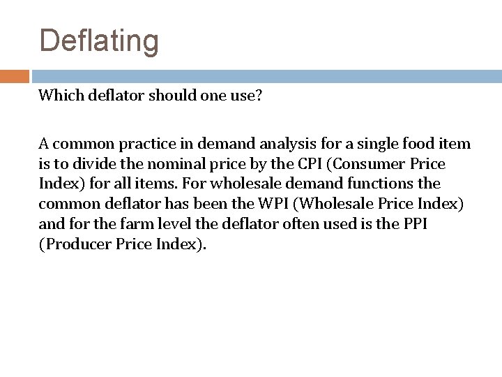 Deflating Which deflator should one use? A common practice in demand analysis for a