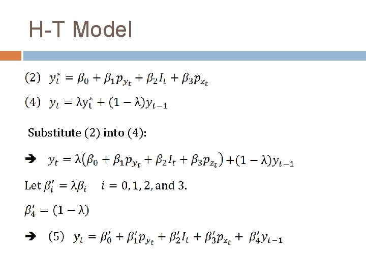  H-T Model Substitute (2) into (4): 