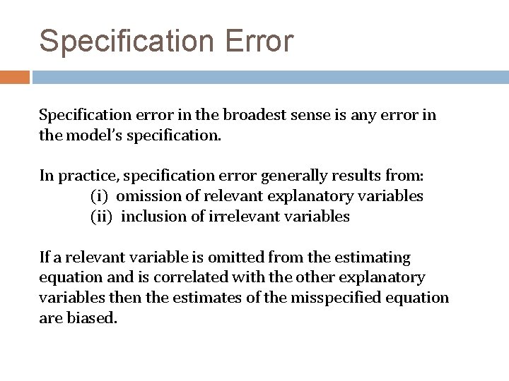Specification Error Specification error in the broadest sense is any error in the model’s