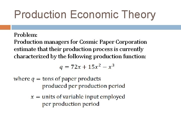 Production Economic Theory Problem: Production managers for Cosmic Paper Corporation estimate that their production