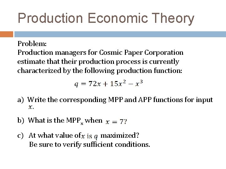 Production Economic Theory Problem: Production managers for Cosmic Paper Corporation estimate that their production