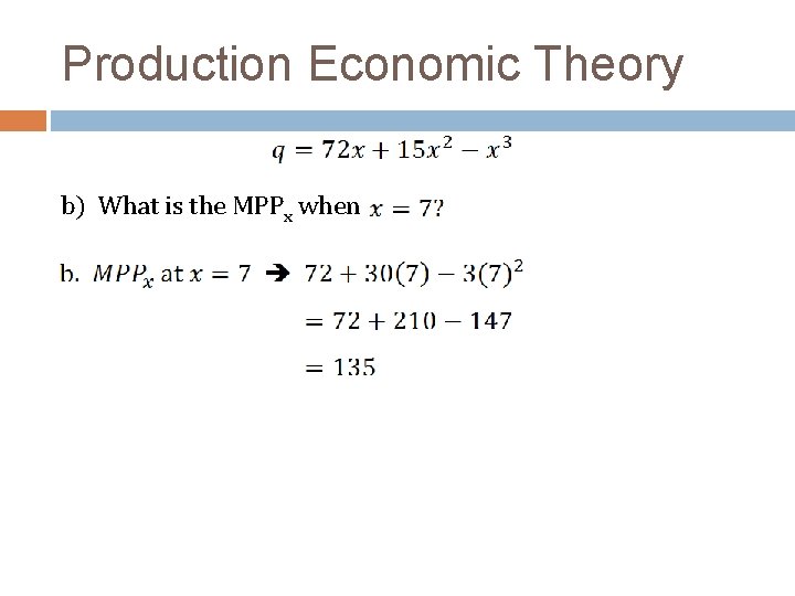 Production Economic Theory b) What is the MPPx when 