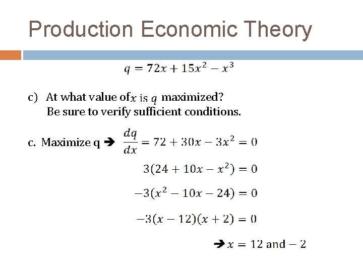 Production Economic Theory c) At what value of maximized? Be sure to verify sufficient