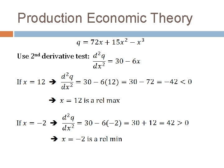 Production Economic Theory Use 2 nd derivative test: 