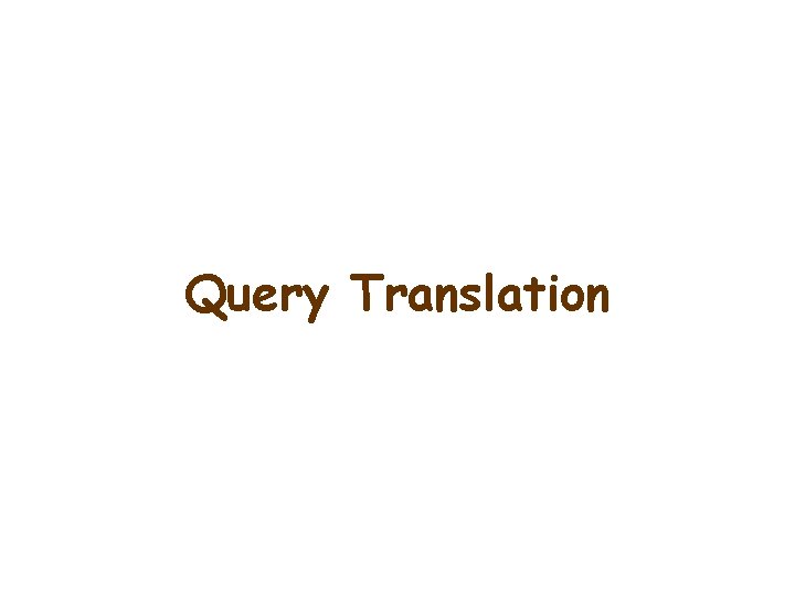 Query Translation 