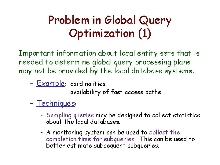 Problem in Global Query Optimization (1) Important information about local entity sets that is