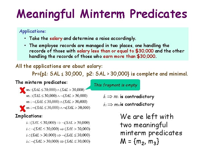 Meaningful Minterm Predicates Applications: • Take the salary and determine a raise accordingly. •