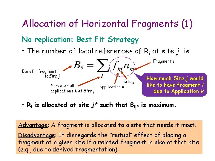 Allocation of Horizontal Fragments (1) No replication: Best Fit Strategy • The number of