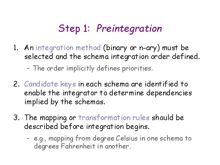 Step 1: Preintegration 1. An integration method (binary or n-ary) must be selected and