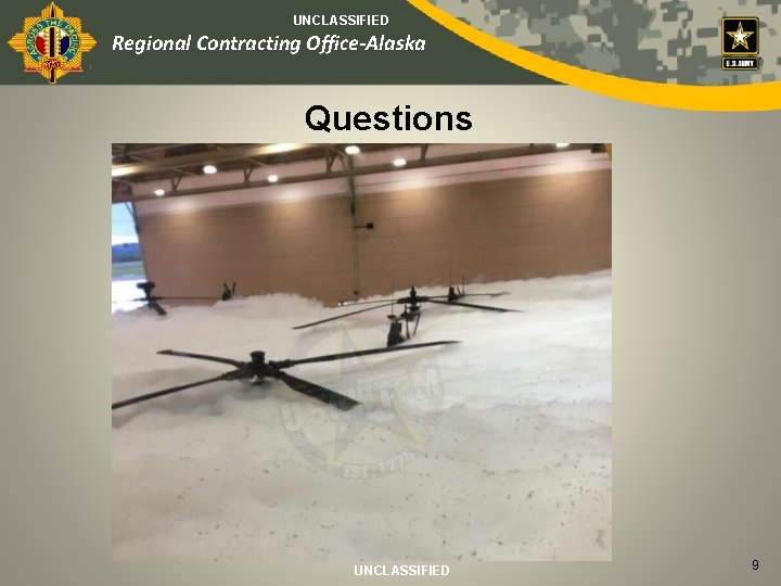UNCLASSIFIED Regional Contracting Office-Alaska Questions UNCLASSIFIED 9 