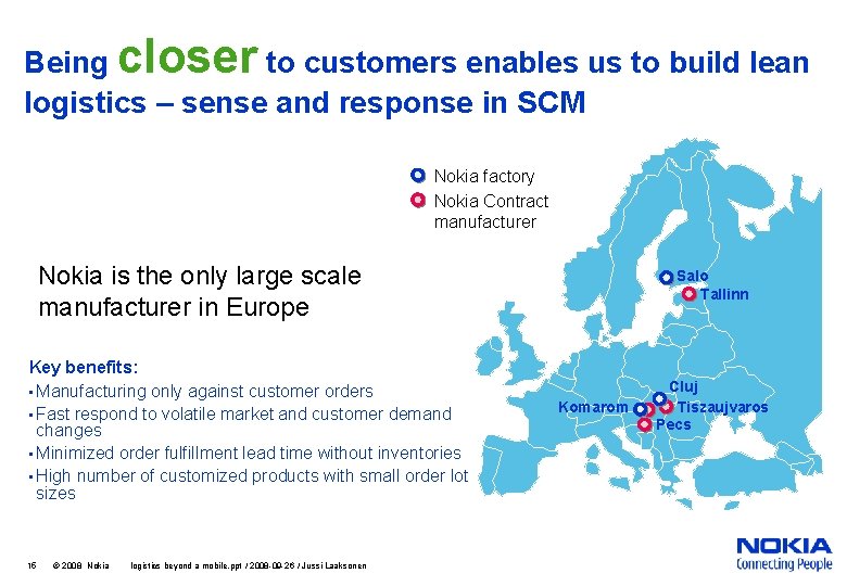 Being closer to customers enables us to build lean logistics – sense and response