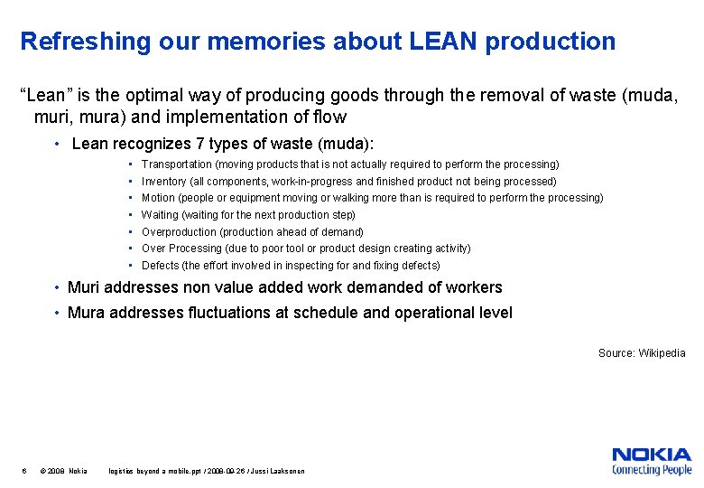 Refreshing our memories about LEAN production “Lean” is the optimal way of producing goods