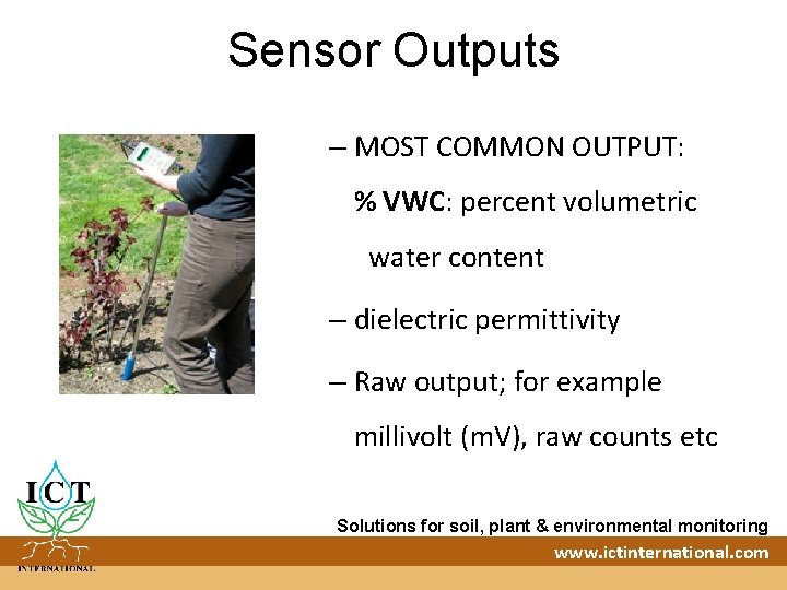 Sensor Outputs – MOST COMMON OUTPUT: % VWC: percent volumetric water content – dielectric