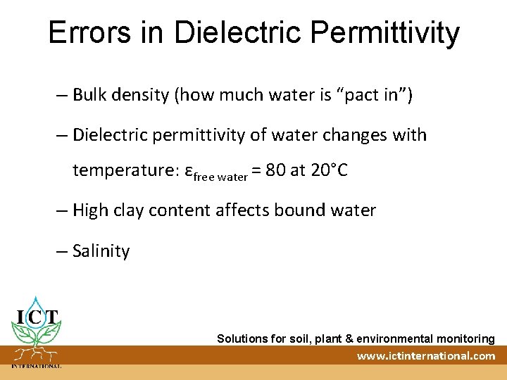 Errors in Dielectric Permittivity – Bulk density (how much water is “pact in”) –
