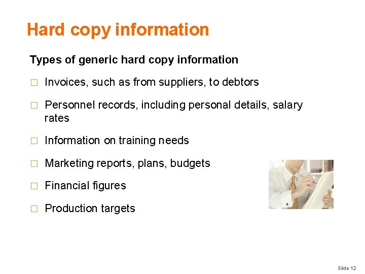 Hard copy information Types of generic hard copy information � Invoices, such as from
