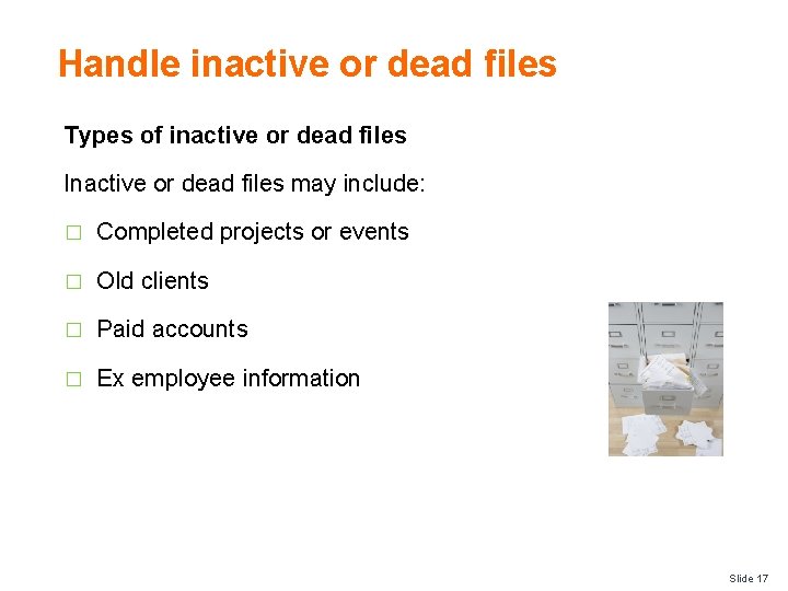 Handle inactive or dead files Types of inactive or dead files Inactive or dead