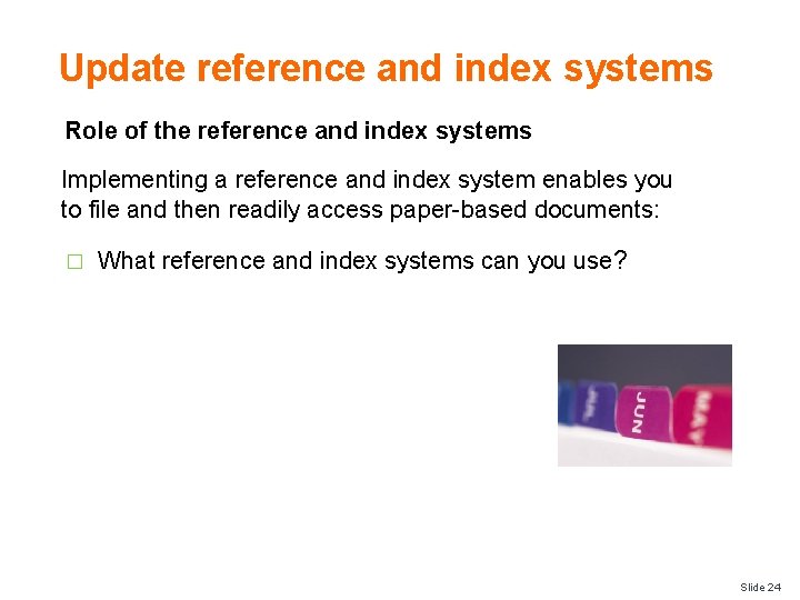Update reference and index systems Role of the reference and index systems Implementing a