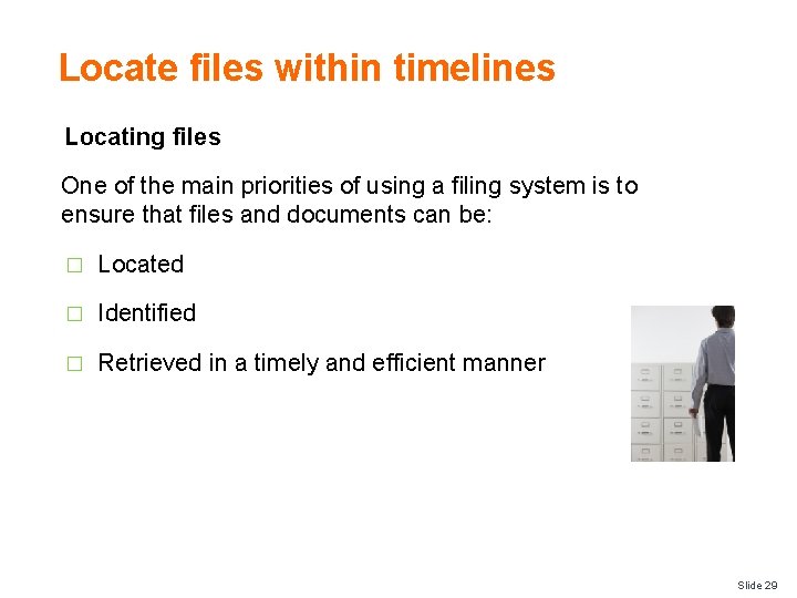 Locate files within timelines Locating files One of the main priorities of using a