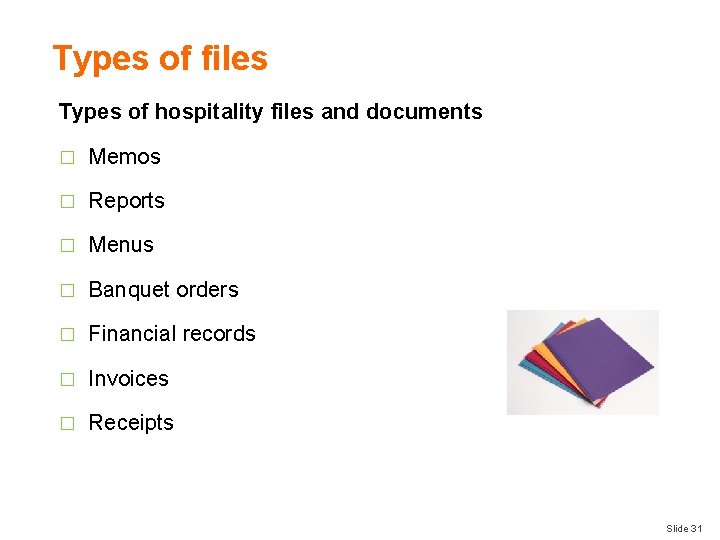 Types of files Types of hospitality files and documents � Memos � Reports �