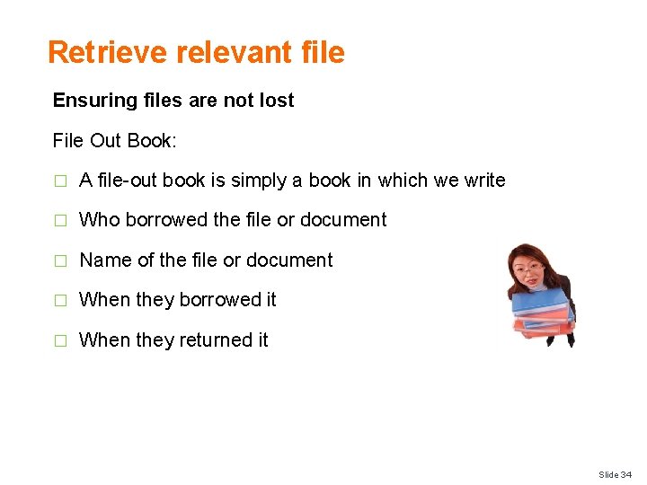 Retrieve relevant file Ensuring files are not lost File Out Book: � A file-out