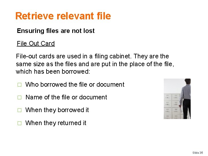 Retrieve relevant file Ensuring files are not lost File Out Card File-out cards are