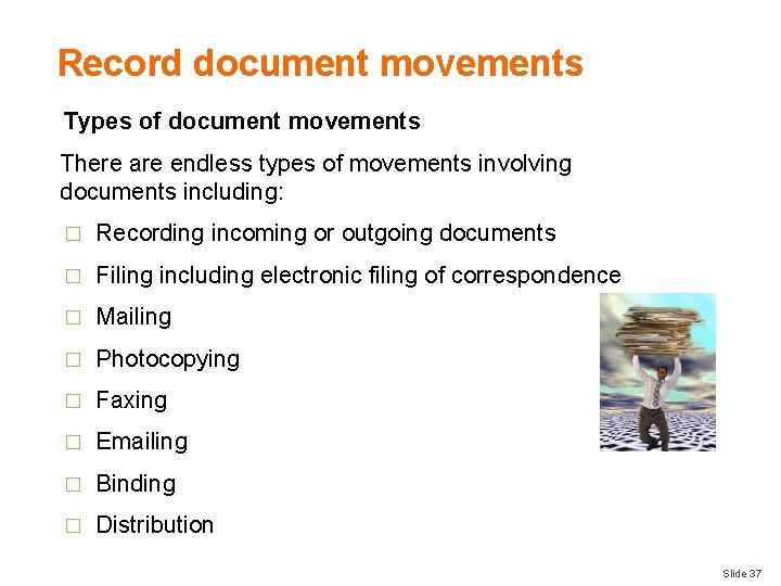 Record document movements Types of document movements There are endless types of movements involving