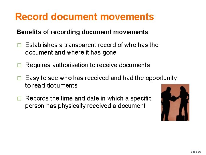 Record document movements Benefits of recording document movements � Establishes a transparent record of