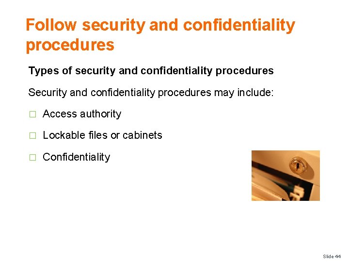 Follow security and confidentiality procedures Types of security and confidentiality procedures Security and confidentiality