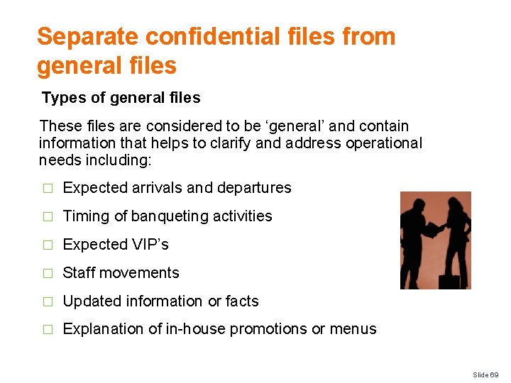 Separate confidential files from general files Types of general files These files are considered