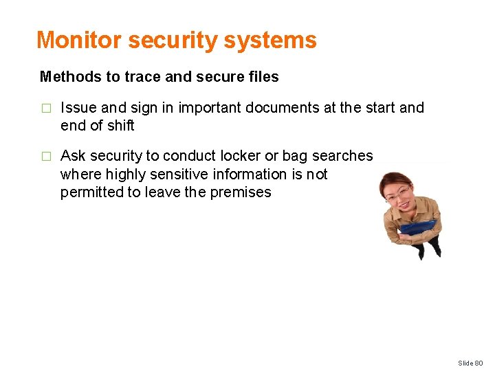 Monitor security systems Methods to trace and secure files � Issue and sign in