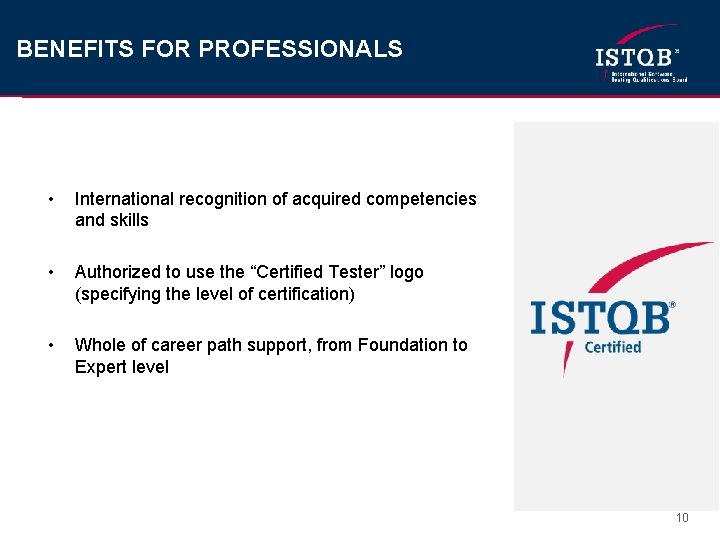 BENEFITS FOR PROFESSIONALS • International recognition of acquired competencies and skills • Authorized to