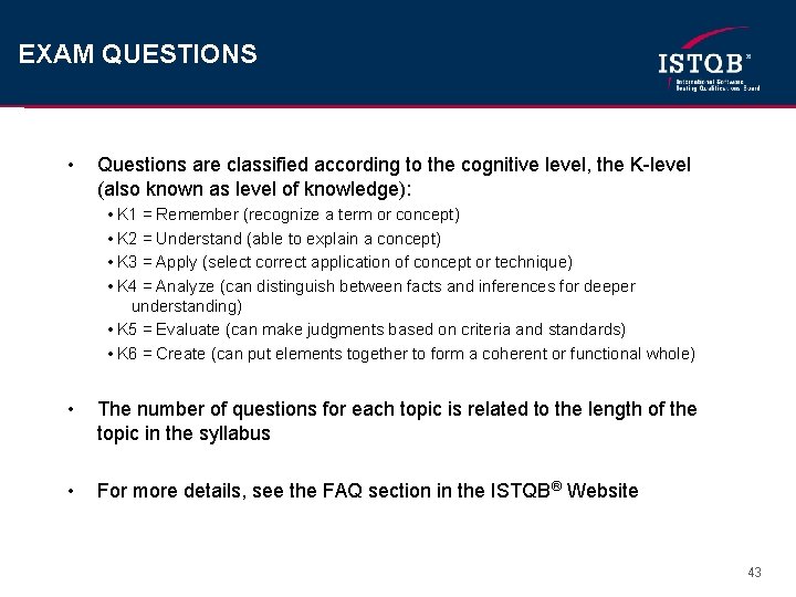 EXAM QUESTIONS • Questions are classified according to the cognitive level, the K-level (also