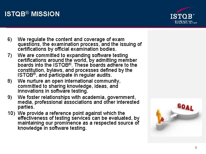 ISTQB® MISSION 6) We regulate the content and coverage of exam questions, the examination