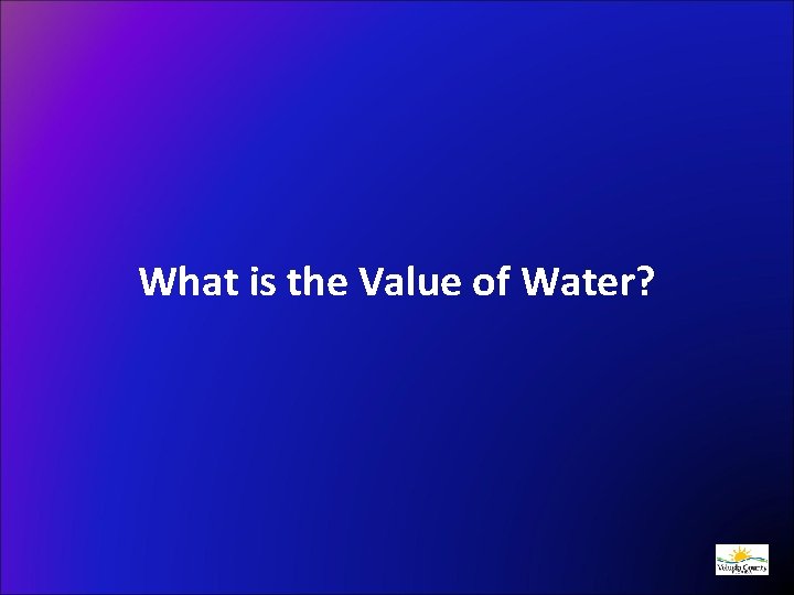 What is the Value of Water? 