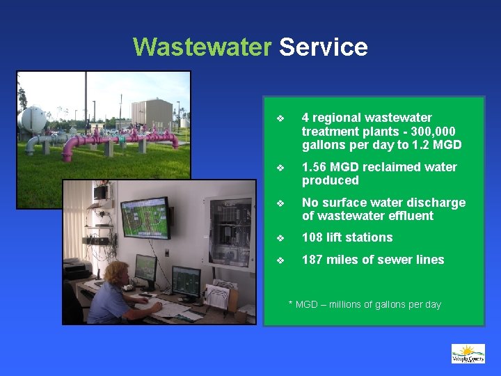 Wastewater Service v 4 regional wastewater treatment plants - 300, 000 gallons per day