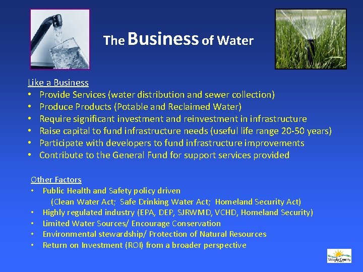 The Business of Water Like a Business • Provide Services (water distribution and sewer