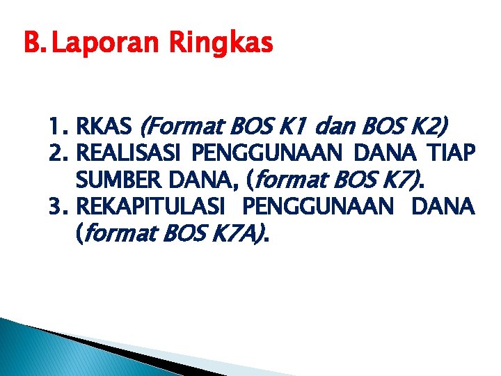 B. Laporan Ringkas 1. RKAS (Format BOS K 1 dan BOS K 2) 2.