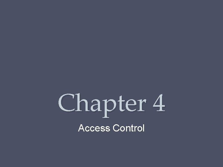 Chapter 4 Access Control 