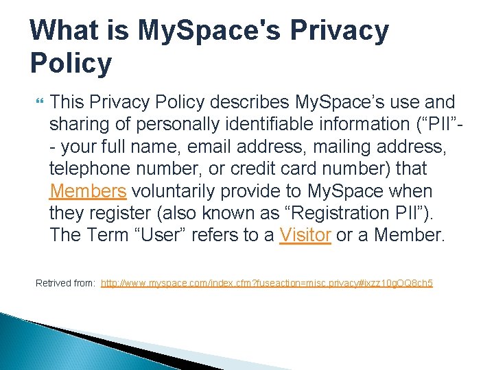 What is My. Space's Privacy Policy This Privacy Policy describes My. Space’s use and