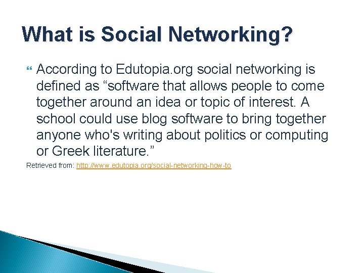What is Social Networking? According to Edutopia. org social networking is defined as “software