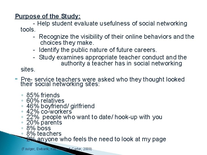  Purpose of the Study: - Help student evaluate usefulness of social networking tools.
